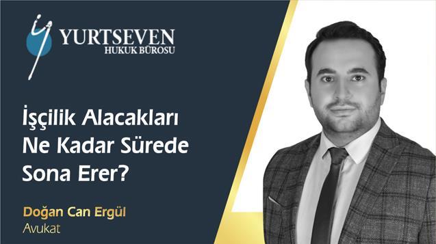 İşçilik Alacakları Ne Kadar Sürede Sona Erer?